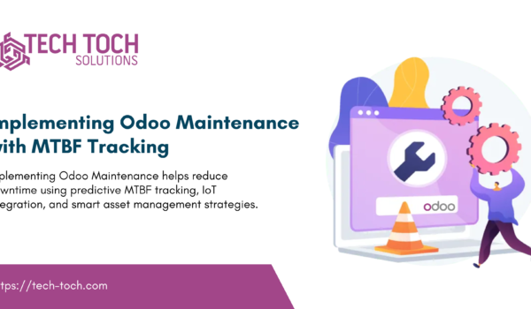 Implementing Odoo Maintenance with MTBF Tracking